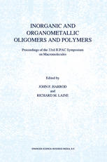 Inorganic and Organometallic Oligomers and Polymers: Proceedings of the 33rd IUPAC Symposium on Macromolecules