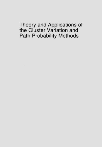 Theory and Applications of the Cluster Variation and Path Probability Methods