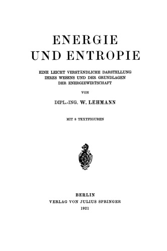 Energie und Entropie: Eine Leicht Verständliche Darstellung Ihres Wesens und der Grundlagen der Energiewirtschaft