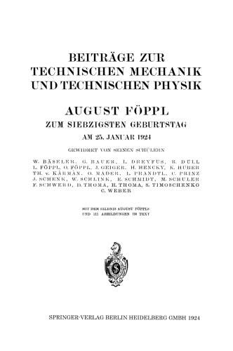 Beiträge zur Technischen Mechanik und Technischen Physik: August Föppl zum Siebzigsten Geburtstag am 25. Januar 1924