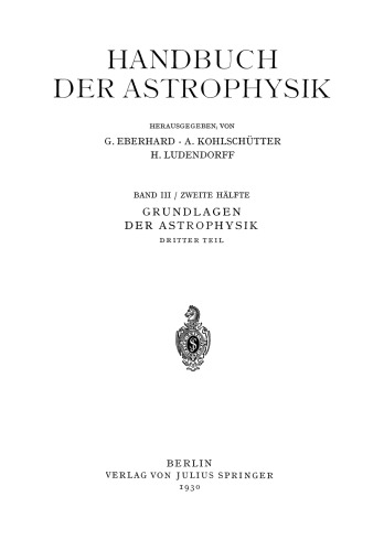 Handbuch der Astrophysik: Band III / Zweite Hälfte Grundlagen der Astrophysik Dritter Teil