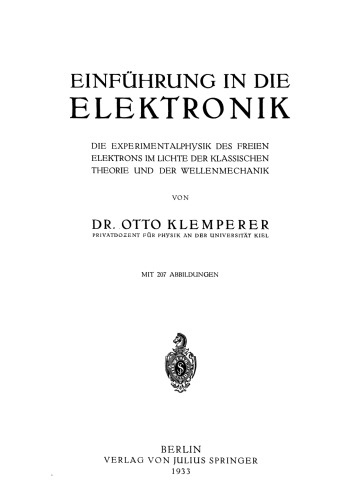 Einführung in die Elektronik: Die Experimentalphysik des Freien Elektrons im Lichte der Klassischen Theorie und der Wellenmechanik