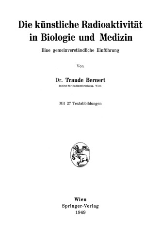 Die künstliche Radioaktivität in Biologie und Medizin: Eine gemeinverständliche Einführung