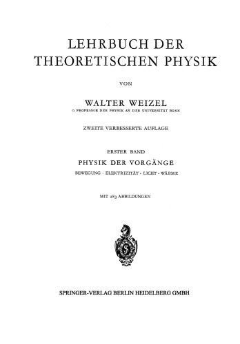 Lehrbuch der Theoretischen Physik: Erster Band: Physik der Vorgänge. Bewegung · Elektrizität · Licht · Wärme