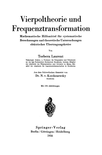 Vierpoltheorie und Frequenztransformation: Mathematische Hilfsmittel für systematische Berechnungen und theoretische Untersuchungen elektrischer Übertragungskreise