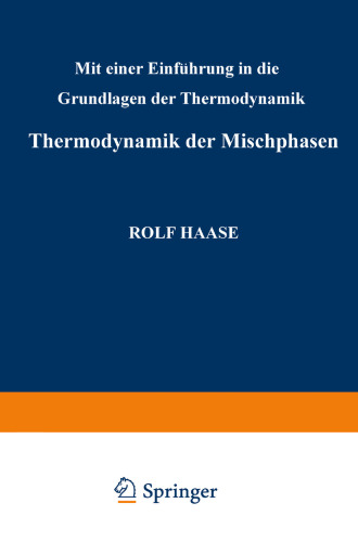 Thermodynamik der Mischphasen: Mit Einer Einführung in die Grundlagen der Thermodynamik