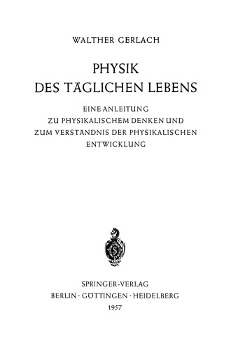 Physik des Täglichen Lebens: Eine Anleitung zu Physikalischem Denken und zum Verständnis der Physikalischen Entwicklung