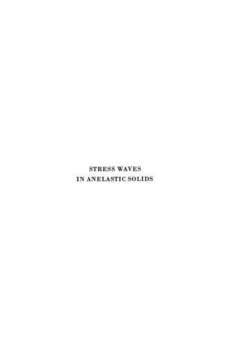 Stress Waves in Anelastic Solids: Symposium Held at Brown University, Providence, R. I., April 3–5, 1963