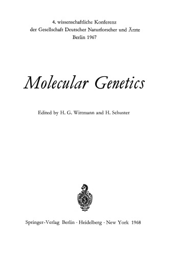 Molecular Genetics: 4. wissenschaftliche Konferenz der Gesellschaft Deutscher Naturforscher und Ärzte Berlin 1967