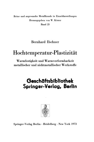 Hochtemperatur-Plastizität: Warmfestigkeit und Warmverformbarkeit metallischer und nichtmetallischer Werkstoffe