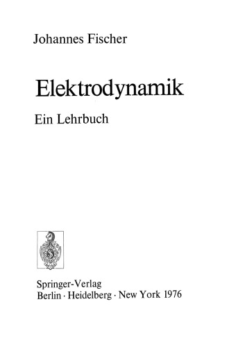 Elektrodynamik: Ein Lehrbuch