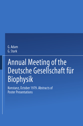 Annual Meeting of the Deutsche Gesellschaft für Biophysik: Konstanz, October 1979. Abstracts of Poster Presentations