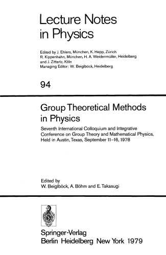 Group Theoretical Methods in Physics: Seventh International Colloquium and Integrative Conference on Group Theory and Mathematical Physics, Held in Austin, Texas, September 11–16, 1978