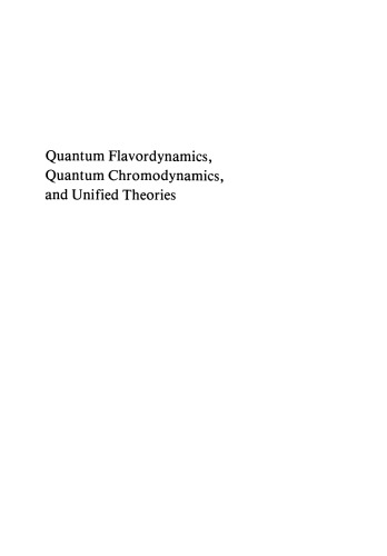 Quantum Flavordynamics, Quantum Chromodynamics, and Unified Theories