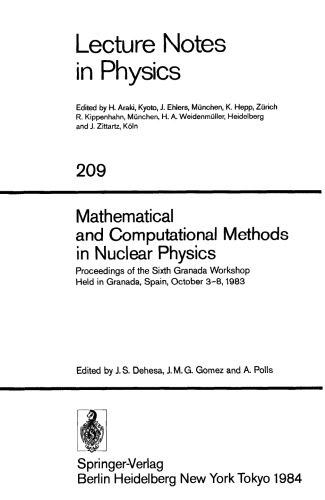 Mathematical and Computational Methods in Nuclear Physics: Proceedings of the Sixth Granada Workshop Held in Granada, Spain, October 3–8, 1983