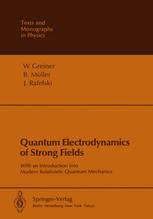 Quantum Electrodynamics of Strong Fields: With an Introduction into Modern Relativistic Quantum Mechanics