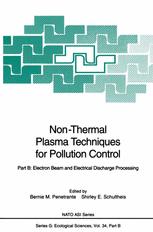 Non-Thermal Plasma Techniques for Pollution Control: Part B: Electron Beam and Electrical Discharge Processing