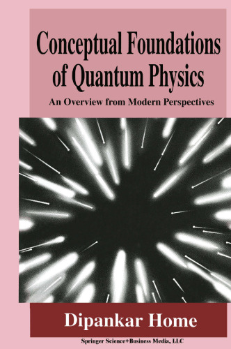 Conceptual Foundations of Quantum Physics: An Overview from Modern Perspectives