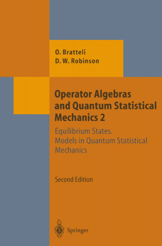 Operator Algebras and Quantum Statistical Mechanics: Equilibrium States. Models in Quantum Statistical Mechanics