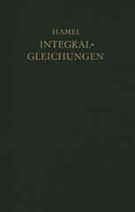 Integralgleichungen: Einführung in Lehre und Gebrauch