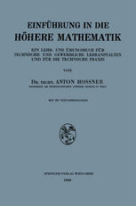 Einführung in die Höhere Mathematik: Ein Lehr- und Übungsbuch für Technische und Gewerbliche Lehranstalten und für die Technische Praxis