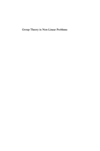 Group Theory in Non-Linear Problems: Lectures Presented at the NATO Advanced Study Institute on Mathematical Physics, held in Istanbul, Turkey, August 7–18, 1972