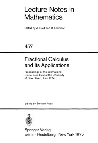 Fractional Calculus and Its Applications: Proceedings of the International Conference Held at the University of New Haven, June 1974