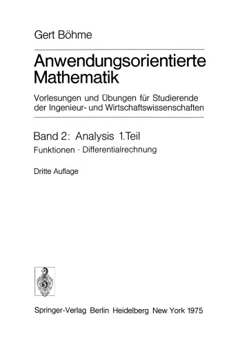 Anwendungsorientierte Mathematik: Vorlesungen und Übungen für Studierende der Ingenieur- und Wirtschaftswissenschaften