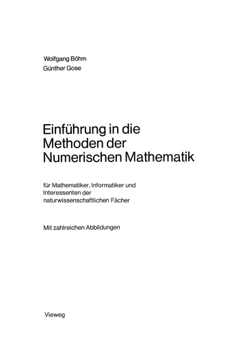 Einführung in die Methoden der Numerischen Mathematik: für Mathematiker, Informatiker und Interessenten der naturwissenschaftlichen Fächer