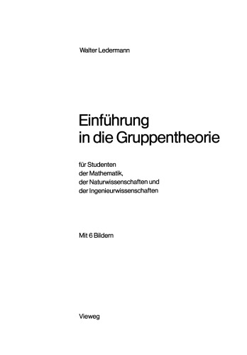 Einführung in die Gruppentheorie: für Studenten der Mathematik, der Naturwissenschaften und der Ingenieurwissenschaften