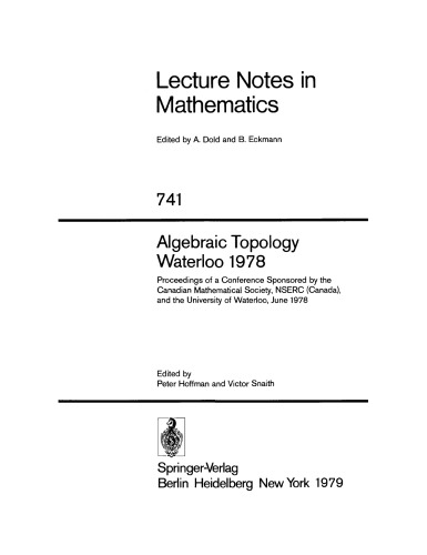 Algebraic Topology Waterloo 1978: Proceedings of a Conference Sponsored by the Canadian Mathematical Society, NSERC (Canada), and the University of Waterloo, June 1978