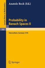 Probability in Banach Spaces II: Proceedings of the Second International Conference on Probability in Banach Spaces, 18–24 June 1978, Oberwolfach, Germany