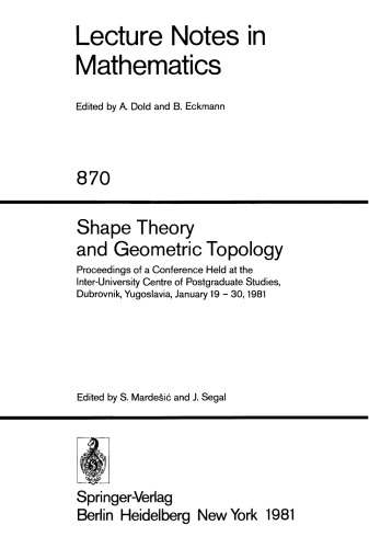 Shape Theory and Geometric Topology: Proceedings of a Conference Held at the Inter-University Centre of Postgraduate Studies, Dubrovnik, Yugoslavia, January 19 – 30, 1981