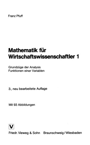 Mathematik für Wirtschaftswissenschaftler 1: Grundzüge der Analysis Funktionen einer Variablen