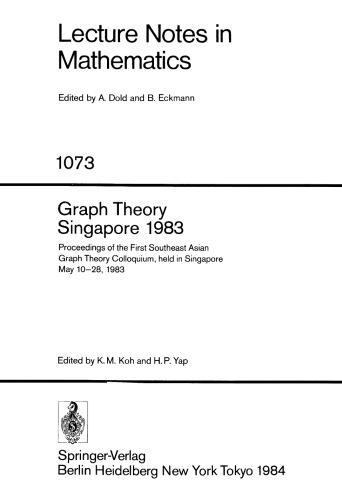 Graph Theory Singapore 1983: Proceedings of the First Southeast Asian Graph Theory Colloquium, held in Singapore May 10–28, 1983