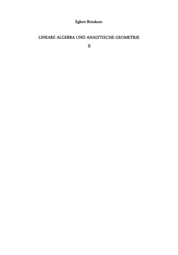 Lineare Algebra und Analytische Geometrie II: Noten zu einer Vorlesung mit historischen Anmerkungen von Erhard Scholz