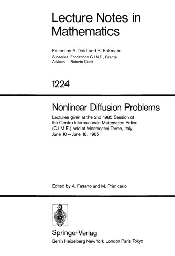 Nonlinear Diffusion Problems: Lectures given at the 2nd 1985 Session of the Centro Internazionale Matermatico Estivo (C.I.M.E.) held at Montecatini Terme, Italy June 10 – June 18, 1985