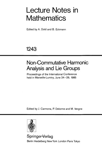 Non-Commutative Harmonic Analysis and Lie Groups: Proceedings of the International Conference held in Marseille-Luminy, June 24–29, 1985