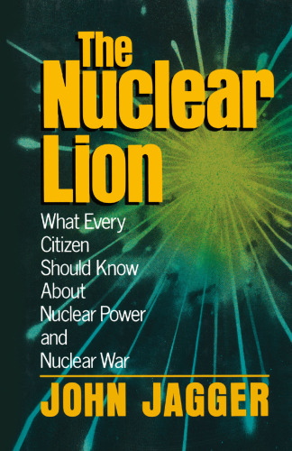 The Nuclear Lion: What Every Citizen Should Know About Nuclear Power and Nuclear War