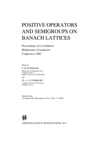 Positive Operators and Semigroups on Banach Lattices: Proceedings of a Caribbean Mathematics Foundation Conference 1990