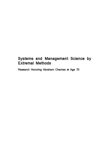 Systems and Management Science by Extremal Methods: Research Honoring Abraham Charnes at Age 70