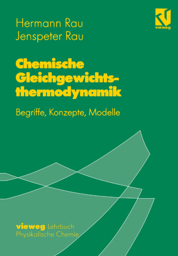 Chemische Gleichgewichtsthermodynamik: Begriffe, Konzepte, Modelle