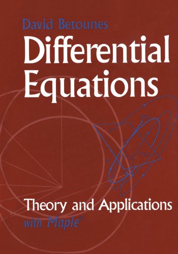 Differential Equations: Theory and Applications: with Maple®