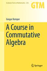 A Course in Commutative Algebra