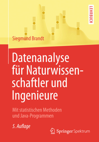 Datenanalyse für Naturwissenschaftler und Ingenieure: Mit statistischen Methoden und Java-Programmen