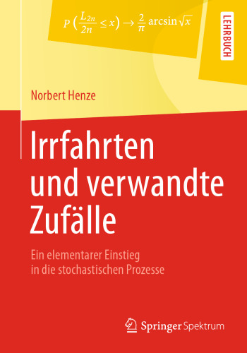 Irrfahrten und verwandte Zufälle: Ein elementarer Einstieg in die stochastischen Prozesse