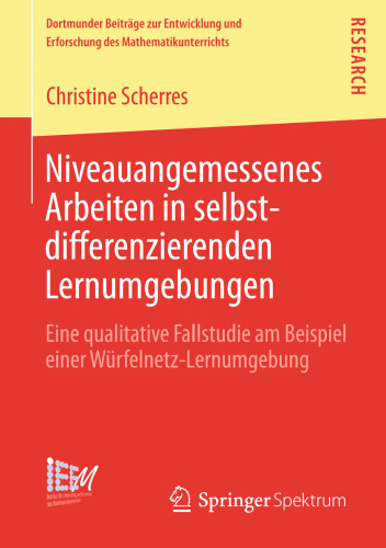 Niveauangemessenes Arbeiten in selbstdifferenzierenden Lernumgebungen: Eine qualitative Fallstudie am Beispiel einer Würfelnetz-Lernumgebung