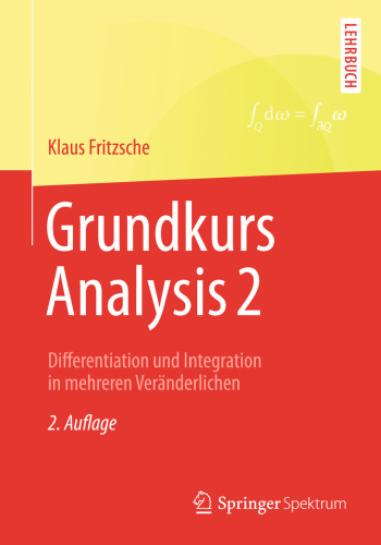 Grundkurs Analysis 2: Differentiation und Integration in mehreren Veränderlichen