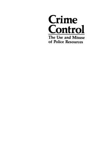 Crime Control: The Use and Misuse of Police Resources