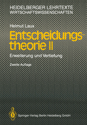 Entscheidungstheorie II: Erweiterung und Vertiefung